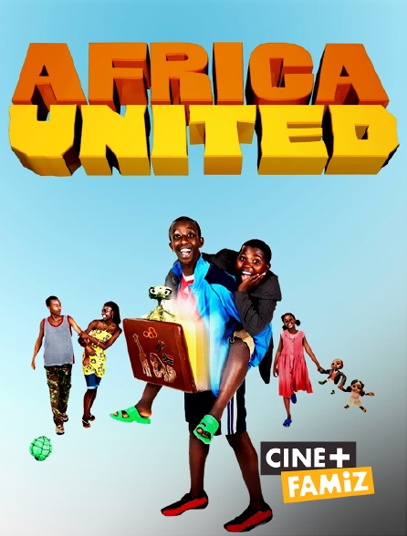 Africa United Film Complet En Francais Africa United en Streaming & Replay sur Ciné+ Famiz - Molotov.tv