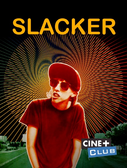Ciné+ Club - Slacker