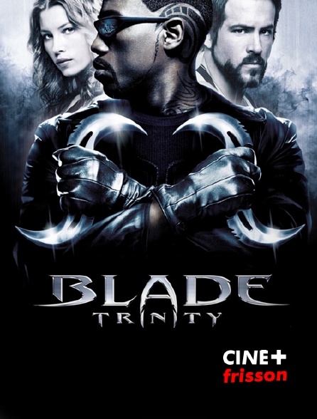 CINE+ Frisson - Blade Trinity