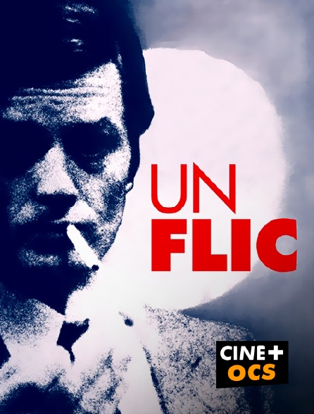 CINÉ Cinéma - Un flic