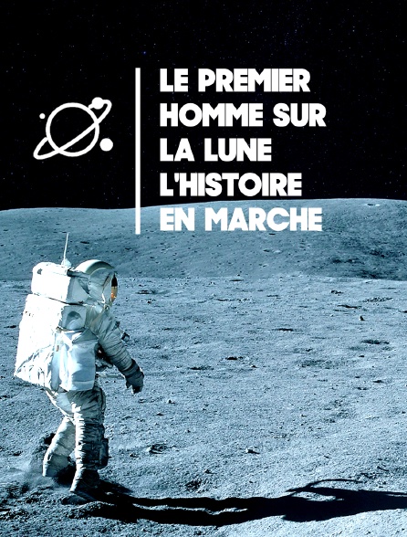 Le premier homme sur la Lune : l'histoire en marche