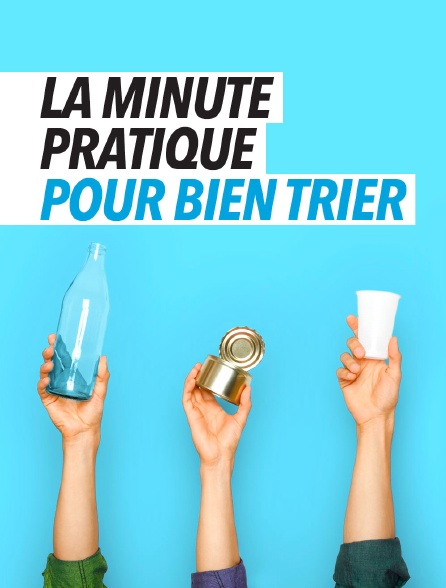 La minute pratique pour bien trier