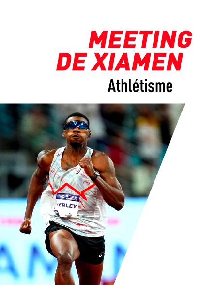 Athlétisme - Meeting de Xiamen