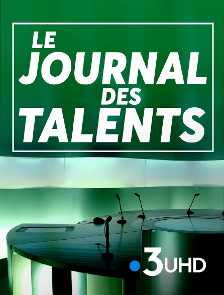 France 3 UHD - Le journal des talents