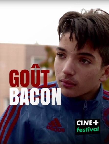 CINE+ Festival - Goût bacon en replay