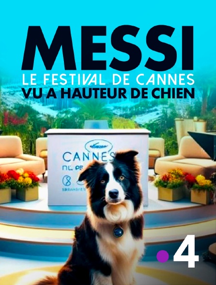 France 4 - Messi : le Festival de Cannes vu à hauteur de chien