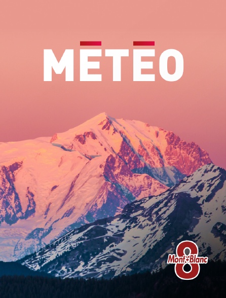 8 Mont Blanc - Météo