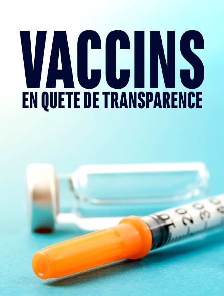 Vaccins en quête de transparence