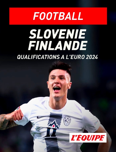L'Equipe - Football - Qualifications à l'Euro 2024 : Slovénie / Finlande