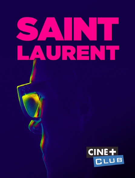 Ciné+ Club - Saint Laurent