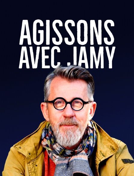 Agissons avec Jamy