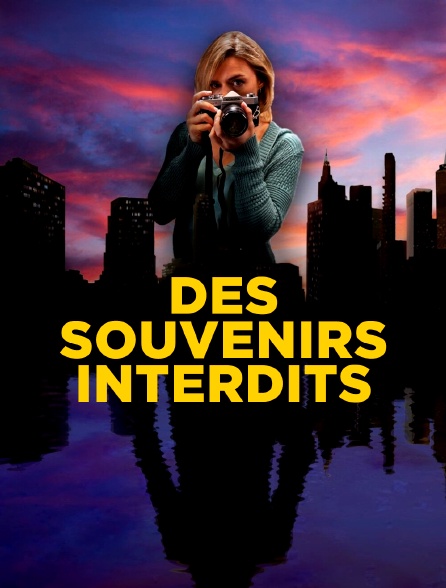 Des souvenirs interdits