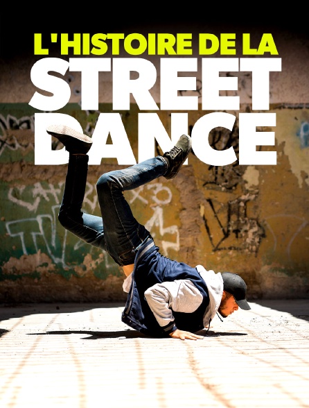 L'histoire de la street dance
