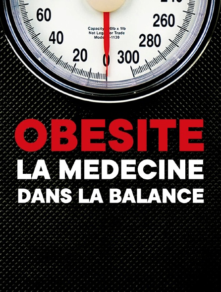 Obésité, la médecine dans la balance