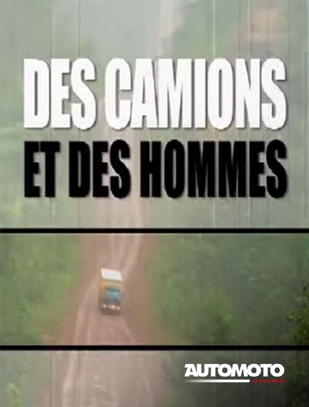 Automoto - Des camions et des hommes