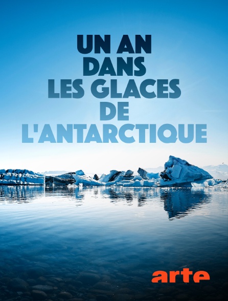 Arte - Un an dans les glaces de l'Antarctique