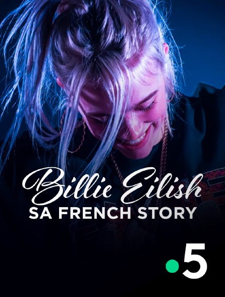 France 5 - Billie Eilish, sa french story