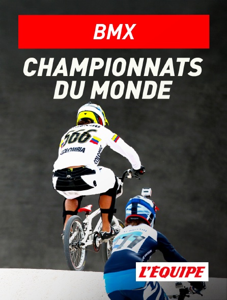 L'Equipe - BMX : Championnats du monde