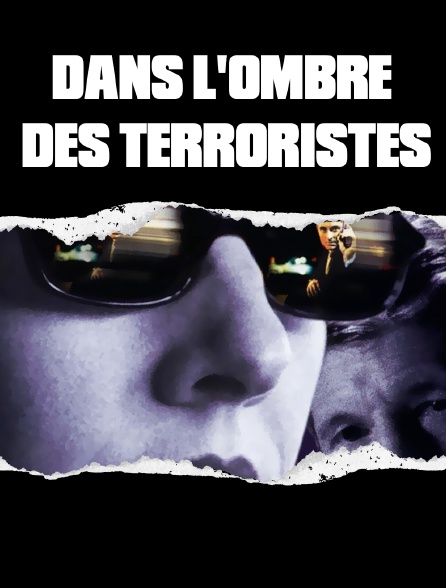 Dans l'ombre des terroristes