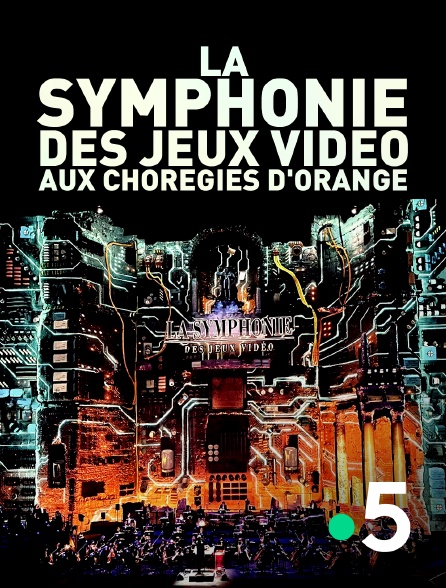France 5 - La symphonie des jeux vidéo aux Chorégies d'Orange