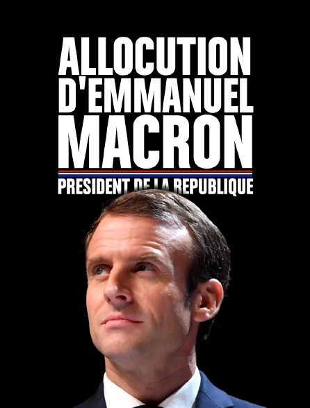Allocution du président de la République Emmanuel Macron