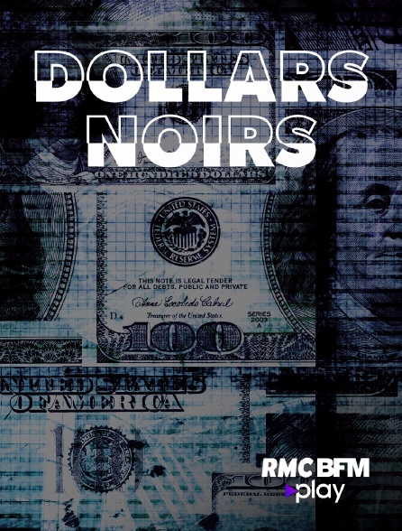 RMC BFM Play - Dollars noirs