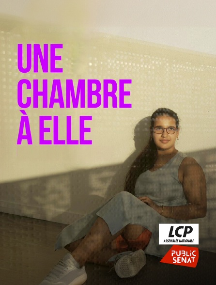 LCP Public Sénat - Une chambre à elle