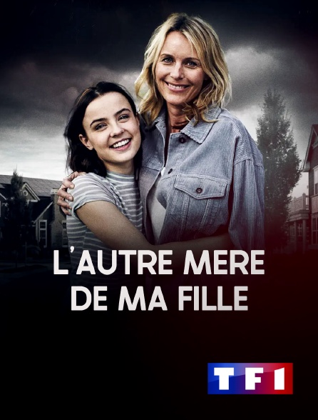 TF1 - L'autre mère de ma fille en replay