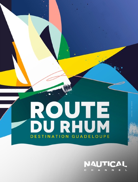 Nautical Channel - La Route du Rhum - Destination Guadeloupe