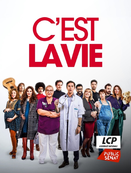 LCP Public Sénat - C'est la vie