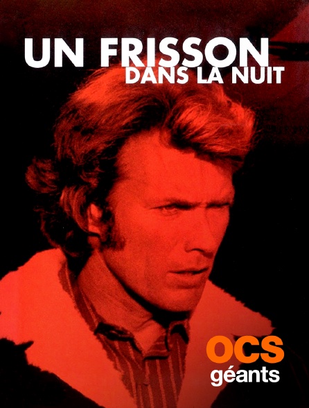 OCS Géants - Un frisson dans la nuit