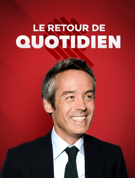 Le retour de Quotidien