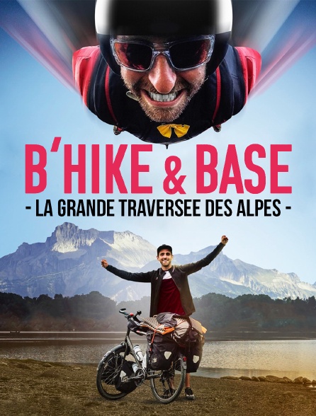 B'hike & Base, la grande traversée des Alpes