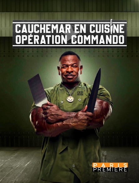 Paris Première - Cauchemar en cuisine : opération commando