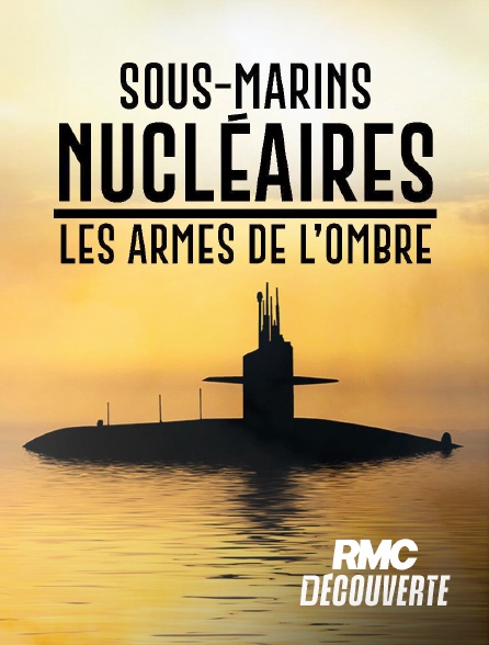 RMC Découverte - Sous-marins nucléaires en replay