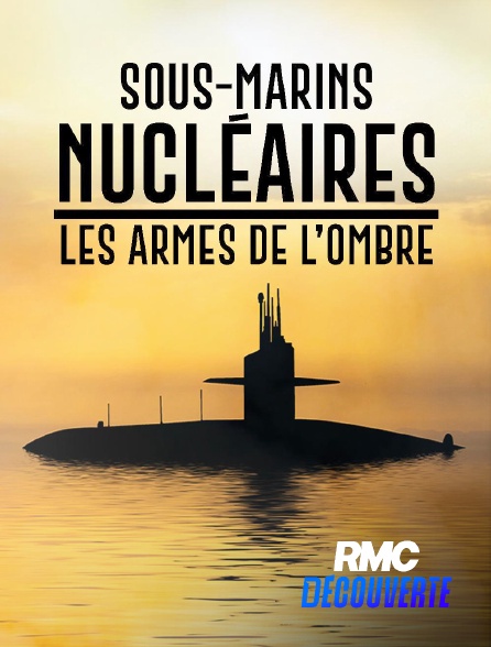 RMC Découverte - Sous-marins nucléaires en replay