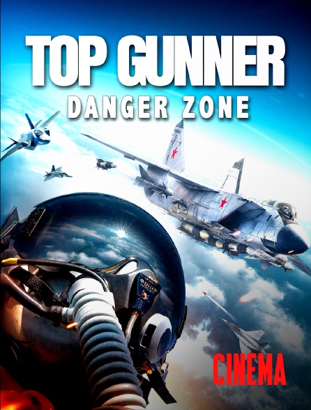 Molotov Channels Cinéma - Top Gunner : Danger Zone