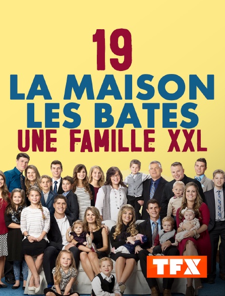 19 à La Maison Les Bates Streaming 19 à la maison les Bates : une famille XXL en Streaming sur TFX