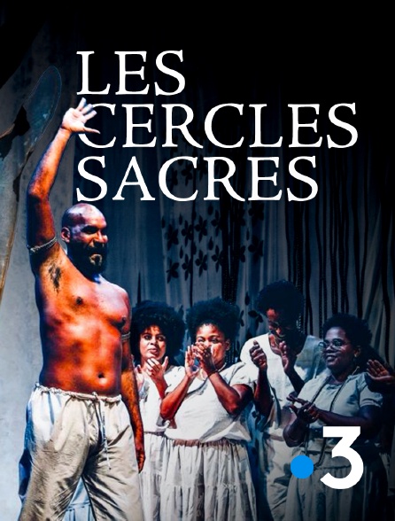 France 3 - Les cercles sacrés