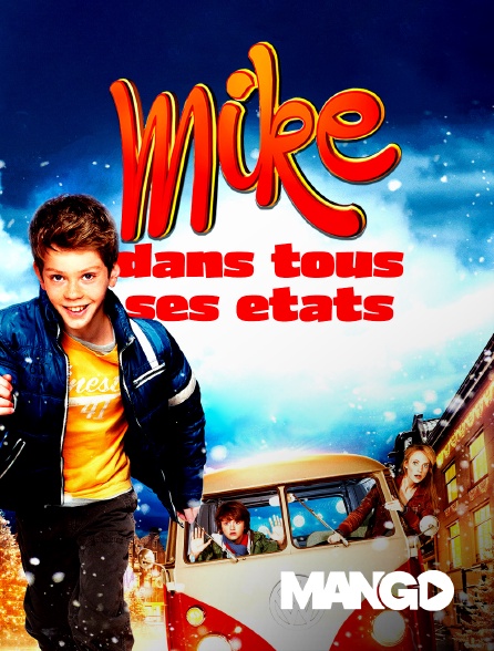 Mike Dans Tous Ses états Mike dans tous ses états en Streaming sur Mango - Molotov.tv