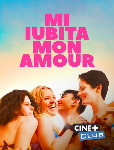 Ciné+ Club - Mi iubita mon amour