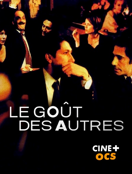 CINÉ Cinéma - Le goût des autres
