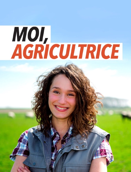 Moi, agricultrice