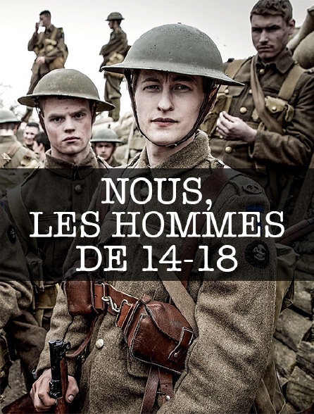 Nous, les hommes de 14-18