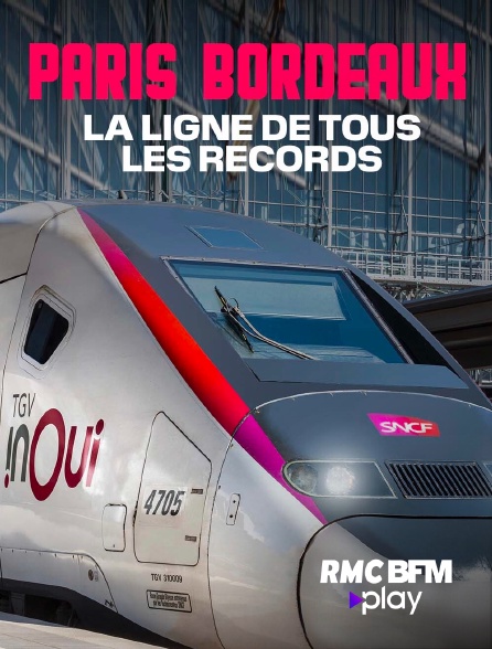 RMC BFM Play - Paris-Bordeaux : la ligne de tous les records