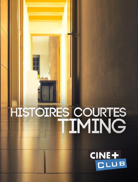 Ciné+ Club - Timing