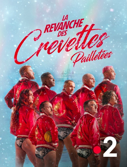 France 2 - La revanche des crevettes pailletées en replay