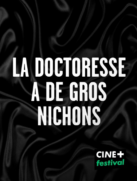 CINE+ Festival - La doctoresse a de gros nichons