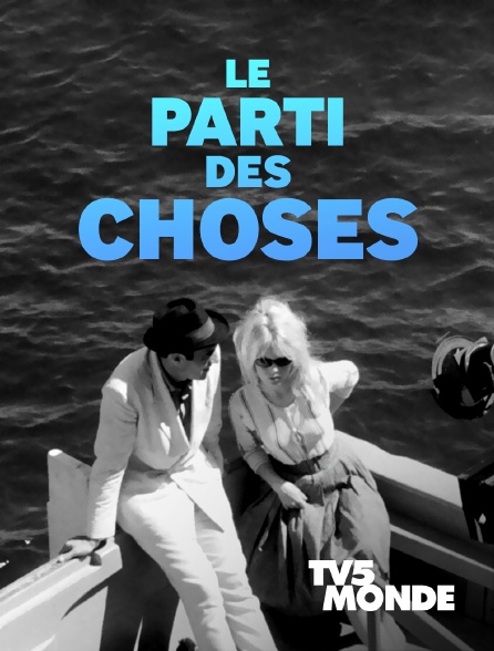 TV5MONDE - Le parti des choses