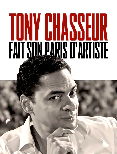 Tony Chasseur fait son Paris d'artiste